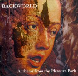 Backworld : Anthems from the Pleasure Park
